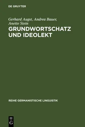 Augst / Stein / Bauer |  Grundwortschatz und Ideolekt | Buch |  Sack Fachmedien