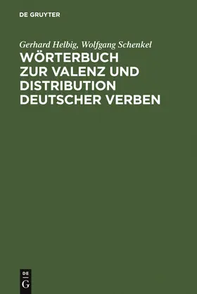 Schenkel / Helbig |  Wörterbuch zur Valenz und Distribution deutscher Verben | Buch |  Sack Fachmedien
