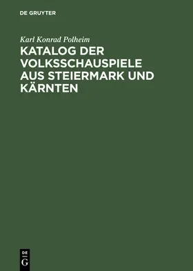 Polheim | Katalog der Volksschauspiele aus Steiermark und Kärnten | Buch | 978-3-484-10678-9 | sack.de