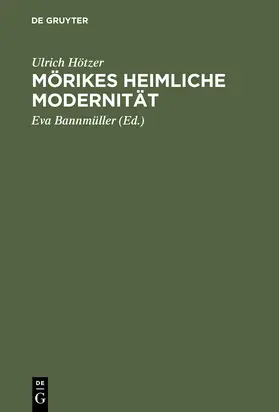 Hötzer / Bannmüller |  Mörikes heimliche Modernität | Buch |  Sack Fachmedien