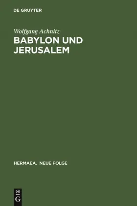 Achnitz |  Babylon und Jerusalem | Buch |  Sack Fachmedien