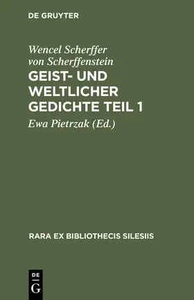 Pietrzak / Scherffer von Scherffenstein |  Geist- und weltlicher Gedichte Teil 1 | Buch |  Sack Fachmedien