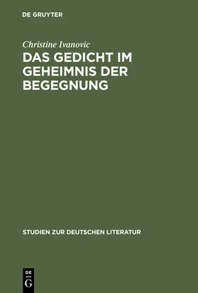 Ivanovic |  Das Gedicht im Geheimnis der Begegnung | Buch |  Sack Fachmedien