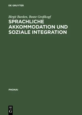 Großkopf / Barden |  Sprachliche Akkommodation und soziale Integration | Buch |  Sack Fachmedien