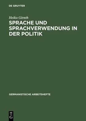 Girnth |  Sprache und Sprachverwendung in der Politik | Buch |  Sack Fachmedien