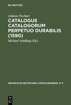 Schilling / Fischart |  Catalogus Catalogorum perpetuo durabilis (1590) | Buch |  Sack Fachmedien