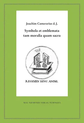 Joachim Camerarius d. J. / Heß / Harms | Symbola et emblemata tam moralia quam sacra | Buch | 978-3-484-28054-0 | sack.de