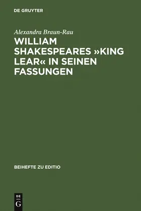 Braun-Rau | William Shakespeares 'King Lear' in seinen Fassungen | Buch | 978-3-484-29520-9 | sack.de