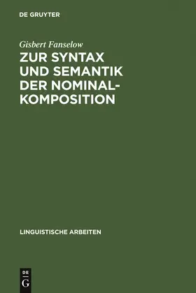Fanselow | Zur Syntax und Semantik der Nominalkomposition | Buch | 978-3-484-30107-8 | sack.de