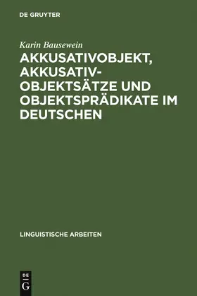Bausewein | Akkusativobjekt, Akkusativobjektsätze und Objektsprädikate im Deutschen | Buch | 978-3-484-30251-8 | sack.de