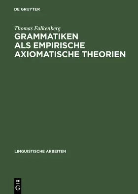 Falkenberg |  Grammatiken als empirische axiomatische Theorien | Buch |  Sack Fachmedien