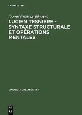 Schumacher / Gréciano |  Lucien Tesnière - Syntaxe structurale et opérations mentales | Buch |  Sack Fachmedien