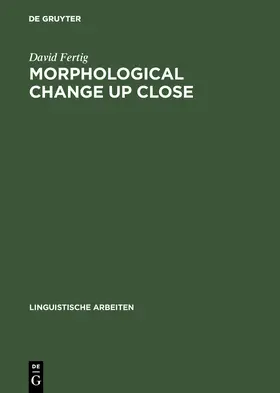 Fertig | Morphological Change Up Close | Buch | 978-3-484-30422-2 | sack.de