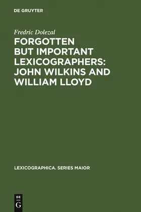 Dolezal |  Forgotten But Important Lexicographers: John Wilkins and William Lloyd | Buch |  Sack Fachmedien
