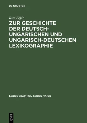 Fejér | Zur Geschichte der deutsch-ungarischen und ungarisch-deutschen Lexikographie | Buch | 978-3-484-30960-9 | sack.de