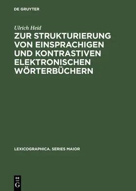 Heid |  Zur Strukturierung von einsprachigen und kontrastiven elektronischen Wörterbüchern | Buch |  Sack Fachmedien