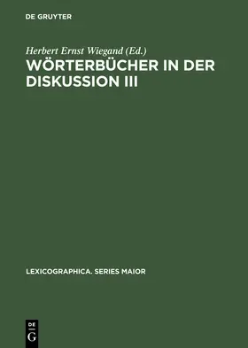 Wiegand |  Wörterbücher in der Diskussion III | Buch |  Sack Fachmedien