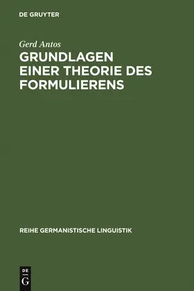 Antos |  Grundlagen einer Theorie des Formulierens | Buch |  Sack Fachmedien