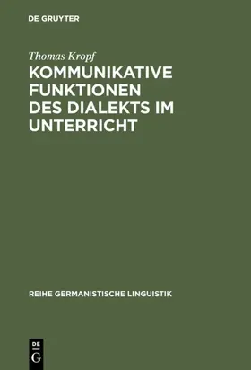 Kropf |  Kommunikative Funktionen des Dialekts im Unterricht | Buch |  Sack Fachmedien