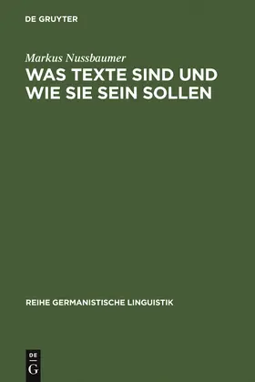 Nussbaumer |  Was Texte sind und wie sie sein sollen | Buch |  Sack Fachmedien