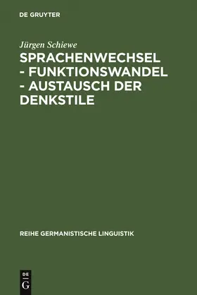 Schiewe | Sprachenwechsel - Funktionswandel - Austausch der Denkstile | Buch | 978-3-484-31167-1 | sack.de