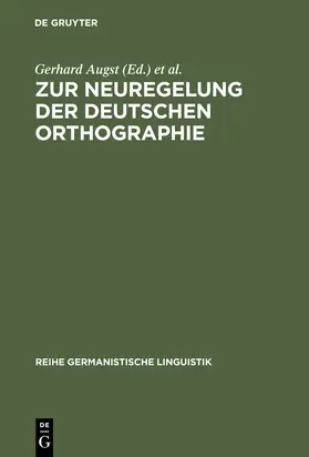 Augst / Sitta / Blüml |  Zur Neuregelung der deutschen Orthographie | Buch |  Sack Fachmedien