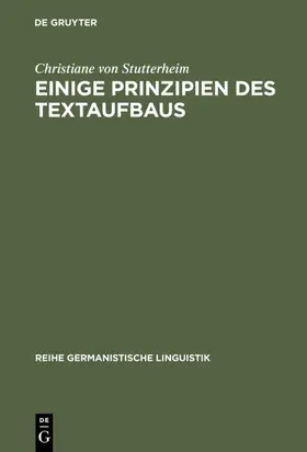 Stutterheim |  Einige Prinzipien des Textaufbaus | Buch |  Sack Fachmedien