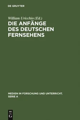 Uricchio |  Die Anfänge des Deutschen Fernsehens | Buch |  Sack Fachmedien