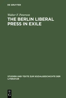 Peterson |  The Berlin Liberal Press in Exile | Buch |  Sack Fachmedien