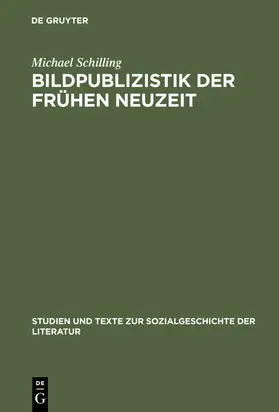 Schilling |  Bildpublizistik der frühen Neuzeit | Buch |  Sack Fachmedien