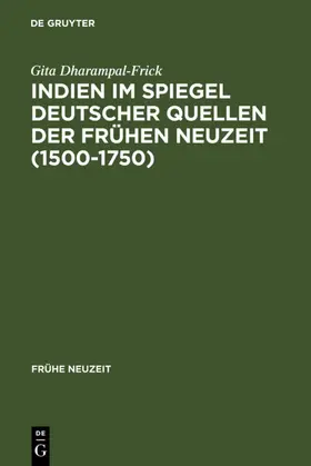 Dharampal-Frick |  Indien im Spiegel deutscher Quellen der Frühen Neuzeit (1500-1750) | Buch |  Sack Fachmedien