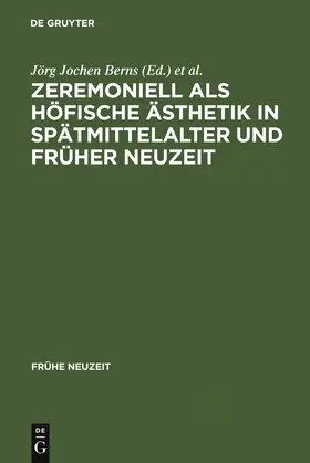 Rahn / Berns |  Zeremoniell als höfische Ästhetik in Spätmittelalter und Früher Neuzeit | Buch |  Sack Fachmedien