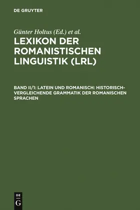 Holtus / Schmitt / Metzeltin | Latein und Romanisch: Historisch-vergleichende Grammatik der romanischen Sprachen | Buch | 978-3-484-50232-1 | sack.de