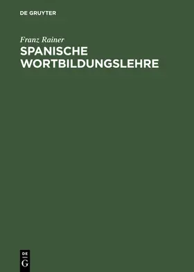 Rainer |  Spanische Wortbildungslehre | Buch |  Sack Fachmedien