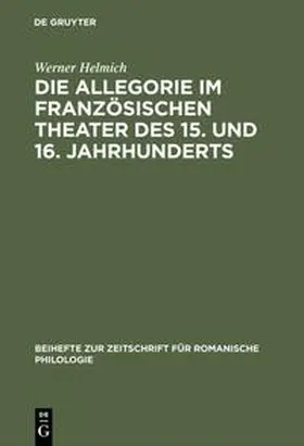 Helmich |  Die Allegorie im französischen Theater des 15. und 16. Jahrhunderts | Buch |  Sack Fachmedien