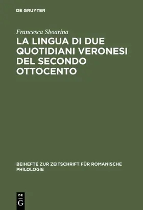Sboarina |  La lingua di due quotidiani veronesi del secondo Ottocento | Buch |  Sack Fachmedien