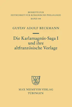 Beckmann |  Die Karlamagnús-Saga I und ihre altfranzösische Vorlage | Buch |  Sack Fachmedien