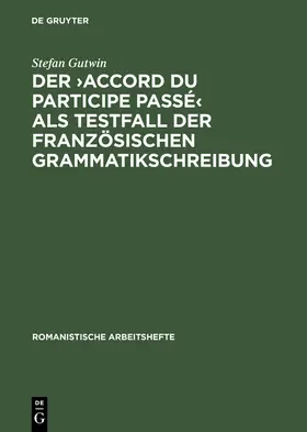 Gutwin | Der >accord du participe passé< als Testfall der französischen Grammatikschreibung | Buch | 978-3-484-54040-8 | sack.de