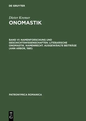  Namenforschung und Geschichtswissenschaften. Literarische Onomastik. Namenrecht. Ausgewählte Beiträge (Ann Arbor, 1981) | Buch |  Sack Fachmedien