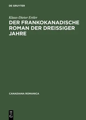 Ertler |  Der frankokanadische Roman der dreißiger Jahre | Buch |  Sack Fachmedien