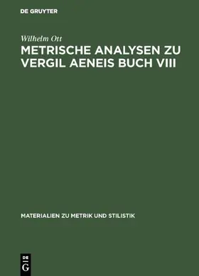 Ott |  Metrische Analysen zu Vergil Aeneis Buch VIII | Buch |  Sack Fachmedien