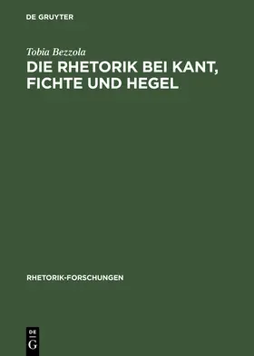 Bezzola | Die Rhetorik bei Kant, Fichte und Hegel | Buch | 978-3-484-68005-0 | sack.de