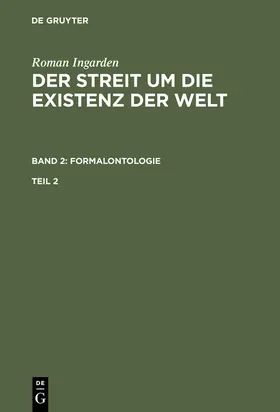  Roman Ingarden: Der Streit um die Existenz der Welt. Band 2: Formalontologie. Teil 2 | Buch |  Sack Fachmedien