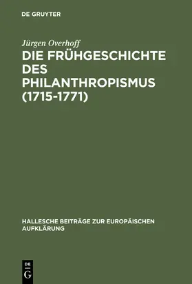 Overhoff |  Die Frühgeschichte des Philanthropismus (1715-1771) | Buch |  Sack Fachmedien