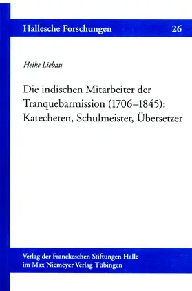 Liebau |  Die indischen Mitarbeiter der Tranquebarmission (1706–1845) | Buch |  Sack Fachmedien