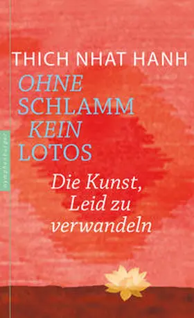 Nhat Hanh |  Ohne Schlamm kein Lotos | Buch |  Sack Fachmedien