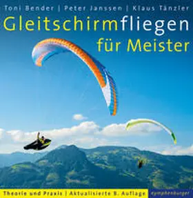 Bender / Janssen / Klaus |  Gleitschirmfliegen für Meister | Buch |  Sack Fachmedien