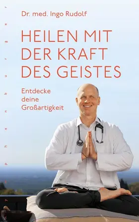 Rudolf |  Heilen mit der Kraft des Geistes | eBook | Sack Fachmedien
