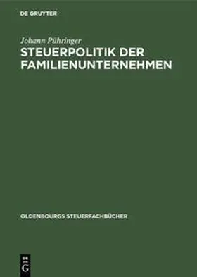 Pühringer |  Steuerpolitik der Familienunternehmen | Buch |  Sack Fachmedien