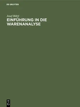 Hölzl |  Einführung in die Warenanalyse | Buch |  Sack Fachmedien
